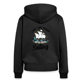 I Do not Need Therapy. I Just Need To Go Sailing - Women's Premium Organic Zip Hoodie - black - Back - Julia (174cm)