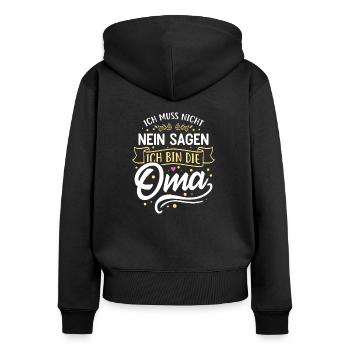 Ich muss nicht nein sagen, ich bin die Oma - Frauen Premium Bio Zip Hoodie - Schwarz - Hinten - Julia (174cm)