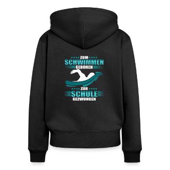 Zum Schwimmen Geboren Zur Schule Gezwungen - Frauen Premium Bio Zip Hoodie - Schwarz - Hinten - Julia (174cm)