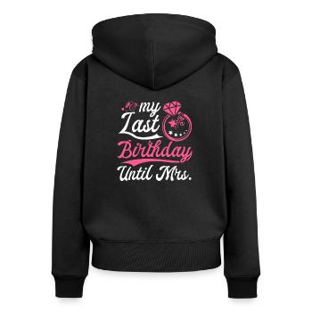 Mein Letzter Geburtstag Bis zur Hochzeit - Frauen Premium Bio Zip Hoodie - Schwarz - Hinten - Julia (174cm)