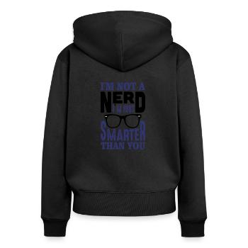 JE NE SUIS PAS NERD JE SUIS JUSTE PLUS INTELLIGENT QUE VOUS DONNEZ - Sweat à capuche zippé Premium bio Femme - noir - Dos - Julia (174cm)