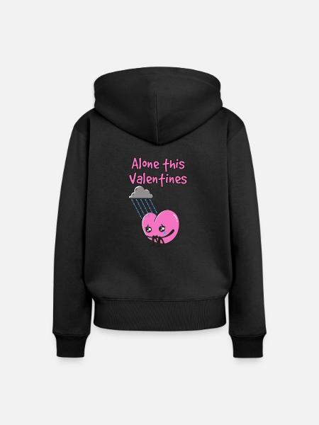 Alone this Valentine print. - Frauen Premium Bio Zip Hoodie - Schwarz