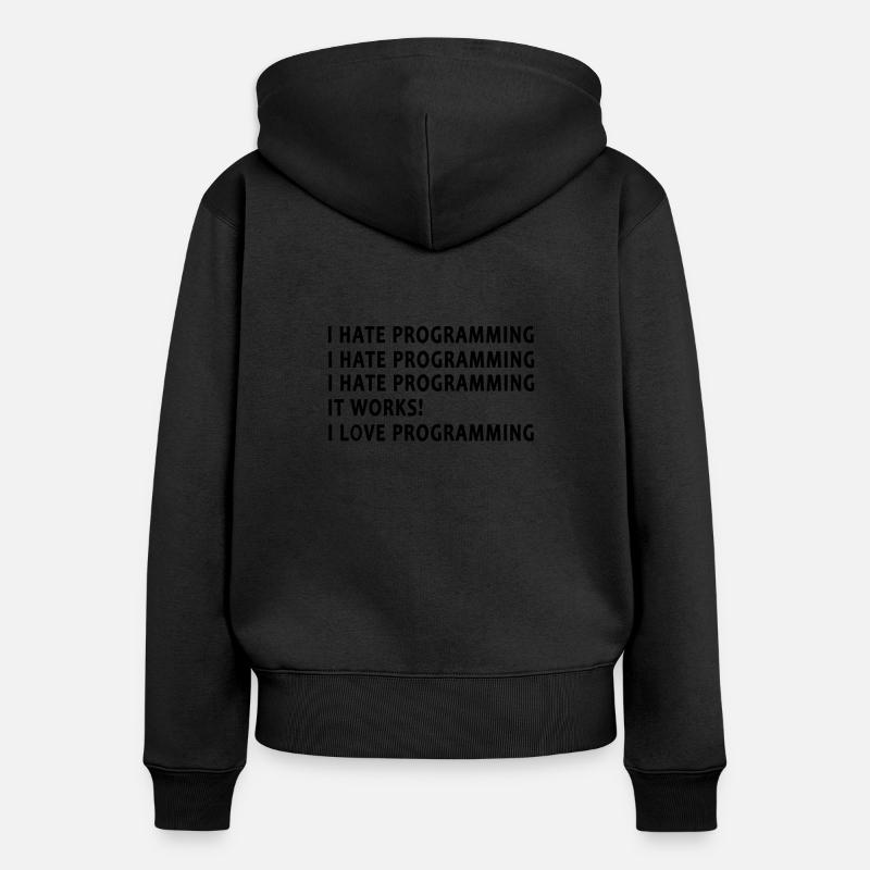 Programmierer Ich Hasse Programmieren - Frauen Premium Bio Zip Hoodie - Schwarz