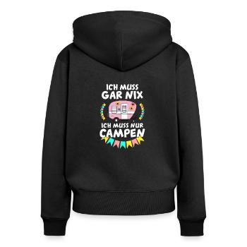 Ich muss gar nix ich muss nur Campen Camping - Frauen Premium Bio Zip Hoodie - Schwarz - Hinten - Julia (174cm)