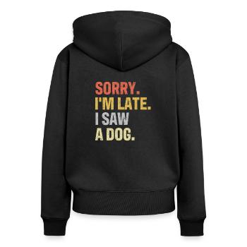 Sorry I'm Late I Saw A Dog Hund Hunde - Frauen Premium Bio Zip Hoodie - Schwarz - Hinten - Julia (174cm)