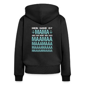Mein Name ist Mama aber man nennt mich auch Maamaa - Frauen Premium Bio Zip Hoodie - Schwarz - Hinten - Julia (174cm)
