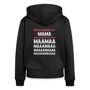 Mein Name ist Mama aber man nennt mich auch Maamaa - Frauen Premium Bio Zip Hoodie - Schwarz - Hinten - Julia (174cm)