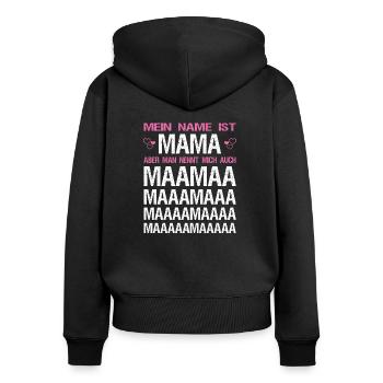 Mein Name ist Mama aber man nennt mich auch Maamaa - Frauen Premium Bio Zip Hoodie - Schwarz - Hinten - Julia (174cm)