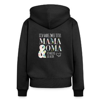 Mama und Oma - Frauen Premium Bio Zip Hoodie - Schwarz - Hinten - Julia (174cm)