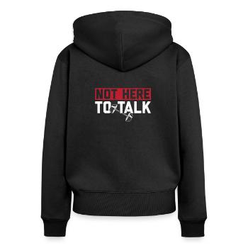 Not Here To Talk Workout Gym Lifting Gewichtheben - Frauen Premium Bio Zip Hoodie - Schwarz - Hinten - Julia (174cm)