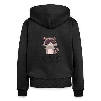 Ich mag Waschbären einfach sehr, okay? Lustiger - Frauen Premium Bio Zip Hoodie - Schwarz - Hinten - Julia (174cm)