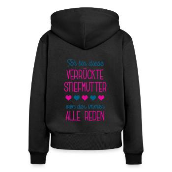 Verrückte Stiefmutter Stiefmama Ehefrau Partnerin - Frauen Premium Bio Zip Hoodie - Schwarz - Hinten - Julia (174cm)