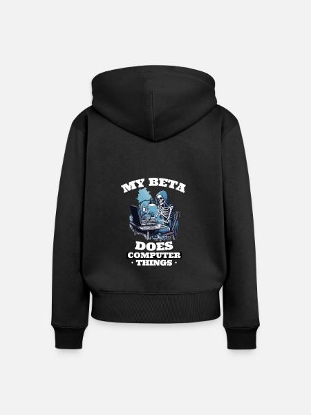 Mein Beta macht Computerdinge Programmierer - Frauen Premium Bio Zip Hoodie - Schwarz