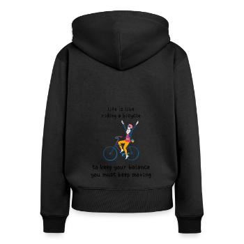Life is like riding a bicycle: to keep your balanc - Women's Premium Organic Zip Hoodie - black - Back - Julia (174cm)