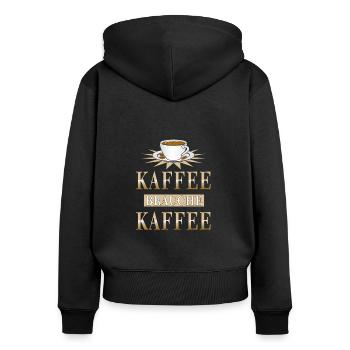 KAFFEE BRAUCHE KAFFEE - Frauen Premium Bio Zip Hoodie - Schwarz - Hinten - Julia (174cm)