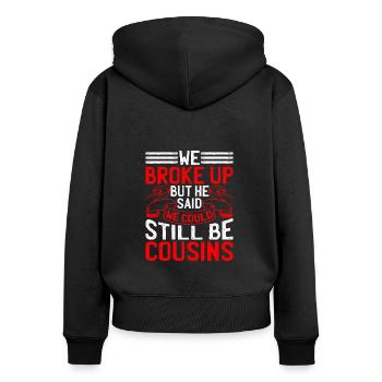 We broke up but he said we could be cousins 42 - Women's Premium Organic Zip Hoodie - black - Back - Julia (174cm)