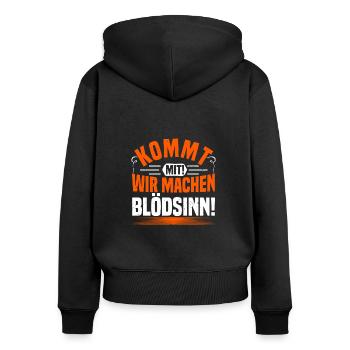 Blödsinn Machen, Lustiger Spruch, Schabernack - Frauen Premium Bio Zip Hoodie - Schwarz - Hinten - Julia (174cm)