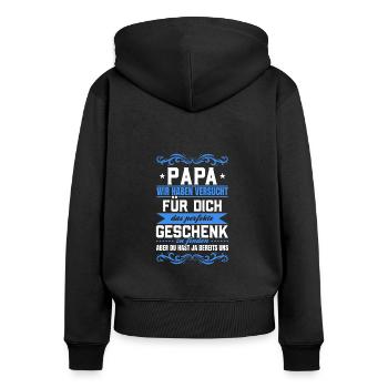 Papa Du hast ja bereits uns das perfekte Geschenk - Frauen Premium Bio Zip Hoodie - Schwarz - Hinten - Julia (174cm)
