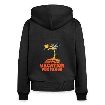 Vacation Por Favor 4 - Women's Premium Organic Zip Hoodie - black - Back - Julia (174cm)