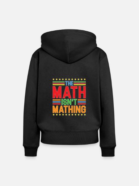 The Math Isn't Mathing 5 - Frauen Premium Bio Zip Hoodie - Schwarz