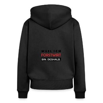 Weil ich Forstwirt bin Deshalb Waldbauer Stolz - Frauen Premium Bio Zip Hoodie - Schwarz - Hinten - Julia (174cm)