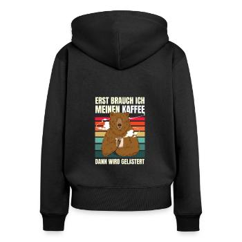 First I need my coffee Funny Coffee Bear - Women's Premium Organic Zip Hoodie - black - Back - Julia (174cm)