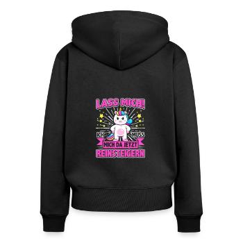 Lass mich, ich muss mich da jetzt reinsteigern - Frauen Premium Bio Zip Hoodie - Schwarz - Hinten - Julia (174cm)
