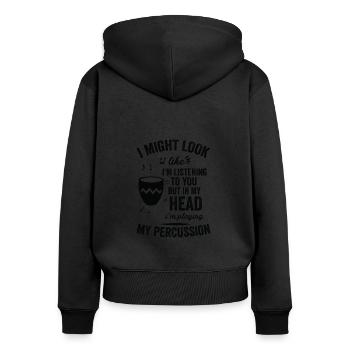 Ich Sehe Aus, Als Würde Ich Percussion Hören - Frauen Premium Bio Zip Hoodie - Schwarz - Hinten - Julia (174cm)