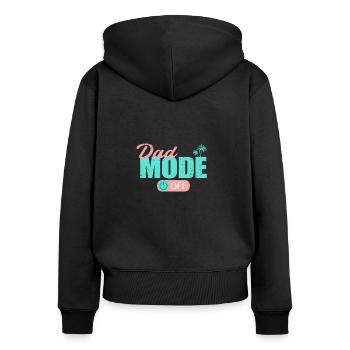 Dad Mode Off Papa Father Rest Relax My Day - Women's Premium Organic Zip Hoodie - black - Back - Julia (174cm)