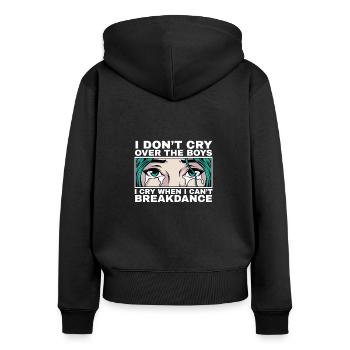 Ich weine, wenn ich nicht tanzen kann Breakdance - Frauen Premium Bio Zip Hoodie - Schwarz - Hinten - Julia (174cm)