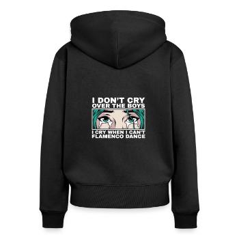 I Cry When I Can't Flamenco Dance Quote Gift - Women's Premium Organic Zip Hoodie - black - Back - Julia (174cm)