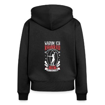 Warum ich Röhnrad turne | Rhönrad - Frauen Premium Bio Zip Hoodie - Schwarz - Hinten - Julia (174cm)