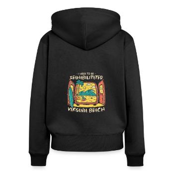I Need To Be Seahabilitated Virginia Beach Summer - Frauen Premium Bio Zip Hoodie - Schwarz - Hinten - Julia (174cm)