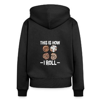 This Is How I Roll - Zimtschnecke Bäcker - Frauen Premium Bio Zip Hoodie - Schwarz - Hinten - Julia (174cm)