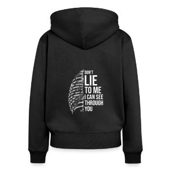 Don't Lie To Me I Can See Through You, Radiologist - Women's Premium Organic Zip Hoodie - black - Back - Julia (174cm)