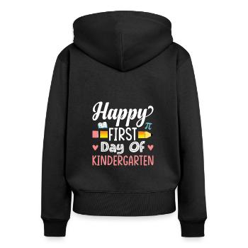 Happy first day of kindergarten - Women's Premium Organic Zip Hoodie - black - Back - Julia (174cm)