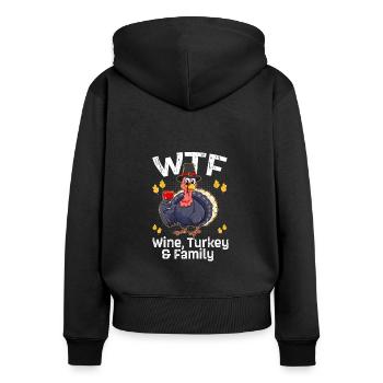 WTF Wine Turkey Family Funny Thanksgiving - Women's Premium Organic Zip Hoodie - black - Back - Julia (174cm)