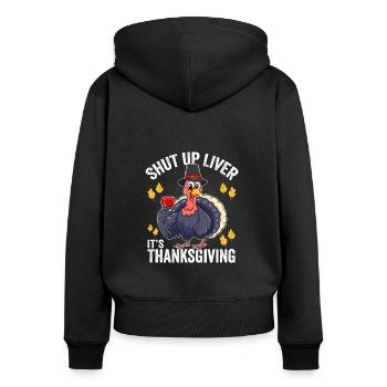 Wein Shut Up Liver It's Thanksgiving - Frauen Premium Bio Zip Hoodie - Schwarz - Hinten - Julia (174cm)