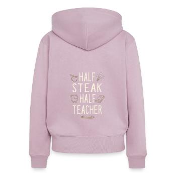 Half Steak Half Teacher Funny Professor Humor - Women's Premium Organic Zip Hoodie - dusky pink - Back - Julia (174cm)
