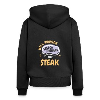 Provide Speech Therapy for Steak Funny Speech - Women's Premium Organic Zip Hoodie - black - Back - Julia (174cm)