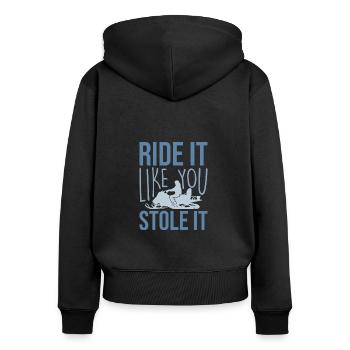 Ride It Like You Stole It, Schneemobil - Frauen Premium Bio Zip Hoodie - Schwarz - Hinten - Julia (174cm)