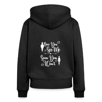 Now You See Me Soon You Won't, Workout Weight - Women's Premium Organic Zip Hoodie - black - Back - Julia (174cm)