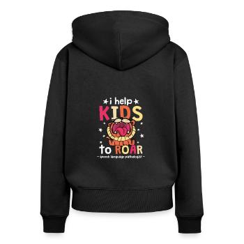 I Help Kids To ROAR, Speech Therapist - Women's Premium Organic Zip Hoodie - black - Back - Julia (174cm)