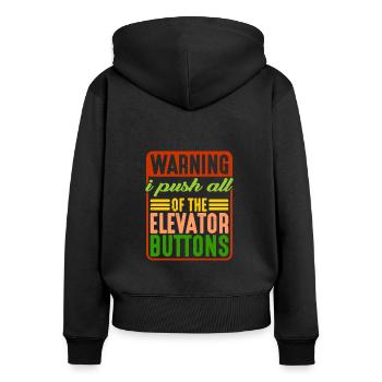 Warning I Push All Of The Elevator Buttons 7 - Women's Premium Organic Zip Hoodie - black - Back - Julia (174cm)