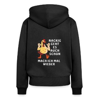 NACKIG GEHT ES AUCH SCHÖN MACH ICH MAL WIEDER - Frauen Premium Bio Zip Hoodie - Schwarz - Hinten - Julia (174cm)