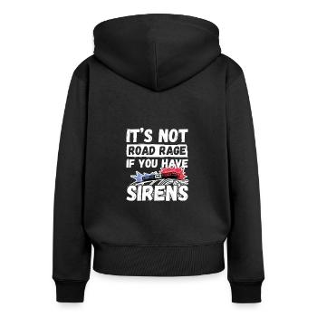 It's Not Road Rage If You Have Sirens Krankenwagen - Frauen Premium Bio Zip Hoodie - Schwarz - Hinten - Julia (174cm)