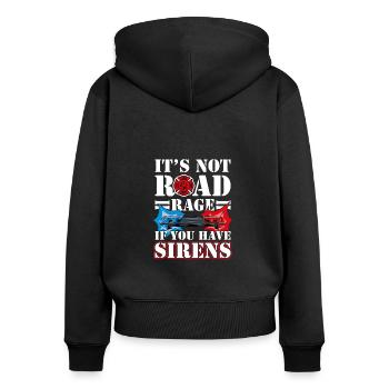 It's Not Road Rage If You Have Sirens, Feuerwehr - Frauen Premium Bio Zip Hoodie - Schwarz - Hinten - Julia (174cm)