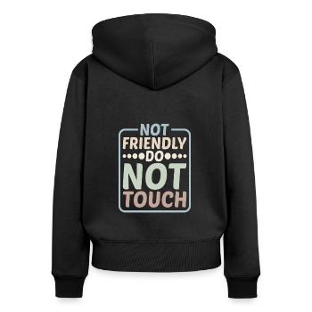 Not Friendly, Do Not Touch 10 - Frauen Premium Bio Zip Hoodie - Schwarz - Hinten - Julia (174cm)