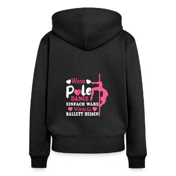 Pole Dance Wenn es einfach wäre - Frauen Premium Bio Zip Hoodie - Schwarz - Hinten - Julia (174cm)