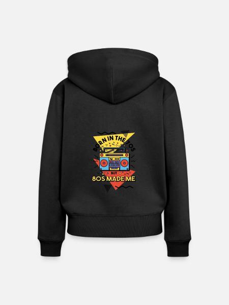 Born In The 70s But 80s Made Me - Women's Premium Organic Zip Hoodie - black